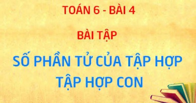 Bài tập số phần tử của tập hợp, tập hợp con - Toán 6 bài 4
